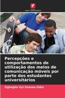 Percepções e comportamentos de utilização dos meios de comunicação móveis por parte dos estudantes universitários (Portuguese Edition) 6208513774 Book Cover