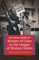 The Untold Story of Women of Color in the League of Women Voters B0CD3J9GWT Book Cover