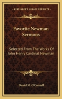 Favorite Newman Sermons: Selected From The Works Of John Henry Cardinal Newman 1432583190 Book Cover