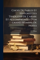 Choix de Fables Et Historiettes: Traduites de L'Arabe Et Accompagnees D'Un Grand Nombre de Notes .. 1246783754 Book Cover