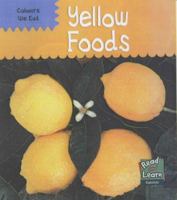 Read and Learn: Colours We Eat - Yellow Foods 184421608X Book Cover