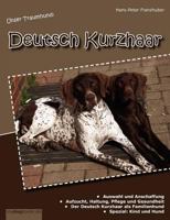 Unser Traumhund: Deutsch Kurzhaar 3842363885 Book Cover