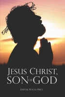 Jesus Christ, Son of God B085DRTWMY Book Cover