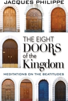 The Eight Doors of the Kingdom: Meditations on the Beatitudes 1594172757 Book Cover
