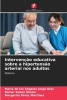 Intervenção educativa sobre a hipertensão arterial nos adultos: Medicina 6206090361 Book Cover