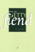 The Getty Fiend 193425469X Book Cover