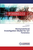 Honeynetcloud Investigation Model for IoT Forensics 620616070X Book Cover