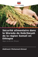 Sécurité alimentaire dans le Woreda de Kebribeyah de la région Somali en Ethiopie: Région de Somali, Éthiopie 6205381591 Book Cover