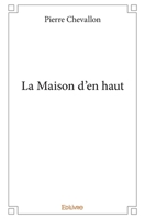 La Maison d'en haut (French Edition) 2414352957 Book Cover