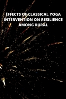 Effects of Classical Yoga Intervention on Resilience Among Rural B09SP2QST6 Book Cover