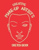 Creative Make-up Artist's Sketch Book: for would be Make-Up Artist's and Face Painters complete with templates and make-up prompts - Red Cover 1697846556 Book Cover