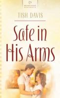 Safe in His Arms (Heartsong Presents #733) 1593109733 Book Cover