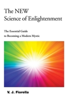 The New Science of Enlightenment: The Essential Guide to Becoming a Modern Mystic 1982262036 Book Cover