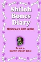 Shiloh Bones Diary: Memoirs of a Bitch in Heat 141841641X Book Cover