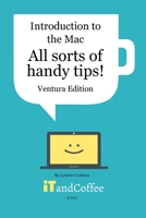 Introduction to the Mac (Part 4) - All Sorts of Handy Tips (Ventura Edition): All sorts of great features available on your Mac B0CBL6WNH7 Book Cover