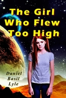 The Girl Who Flew Too High 0979410185 Book Cover