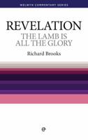Lamb is All the Glory: Revelation (Welwyn Commentary Series) 0852342292 Book Cover