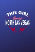 This girl loves North Las Vegas: 6x9 | 120 pages | dot grid | notebook | hometown | favorite city | Nevada 1691210919 Book Cover