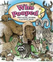 Who Pooped? Field Guide, Journal & Activity Book 1560377267 Book Cover