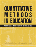 Quantitative Methods in Education: A Practical Introduction to Statistics 1626711801 Book Cover
