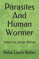 Parasites And Human Womer: Historical Herbal Blends 1704994276 Book Cover