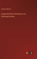Vorgeschichtliche Alterthümer Aus Schleswig-Holstein 3368455192 Book Cover