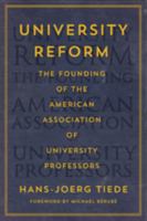 University Reform: The Founding of the American Association of University Professors 1421418266 Book Cover