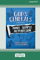 God's Generals for Kids - Volume 9: Aimee McPherson [16pt Large Print Edition] 0369389891 Book Cover