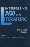 Interpreting Law and Literature: A Hermeneutic Reader 0810107937 Book Cover