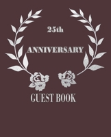 25th Anniversary: Guest book for 25 years celebrating,wedding,business,Your Perfect Day - Memory Signature wishes Book with soft cover of Silver floral image 171063684X Book Cover