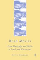 Road Movies: From Muybridge and Melies to Lynch and Kiarostami 0230601278 Book Cover