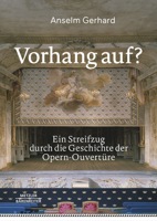 Vorhang Auf?: Ein Streifzug Durch Die Geschichte Der Opern-Ouvertüre 3662705346 Book Cover