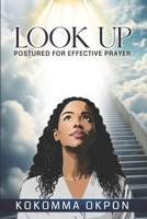 Look Up: Postured for Effective Prayer 9785960110 Book Cover