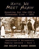 Until We Meet Again: Scouting for the CPR's Crowsnest Line - 1891 1989467466 Book Cover