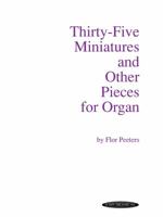 Thirty-Five Miniatures and Other Pieces for Organ 0874876028 Book Cover