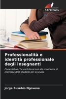 Professionalità e identità professionale degli insegnanti: Come fattori che contribuiscono alla mancanza di interesse degli studenti per la scuola (Italian Edition) 6207617053 Book Cover