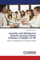 Juvenile and Adolescent Growth among School Children of Balija's of AP 365954101X Book Cover