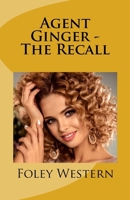 Agent Ginger - The Recall 198354034X Book Cover