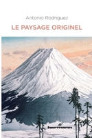 Le paysage originel: Changer de regard sur les littératures francophones B09Q691RVQ Book Cover