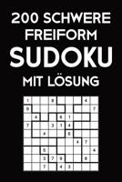 200 Schwere Freiform Sudoku Mit L�sung: Sudoku Puzzle R�tselheft, 9x9, 2 R�stel pro Seite 1081637226 Book Cover