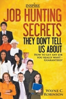 Job Hunting Secrets They Don't Tell You About B0C4295B7J Book Cover