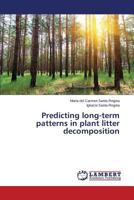 Predicting long-term patterns in plant litter decomposition 3659577855 Book Cover