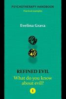 Refined Evil: What do you know about evil?: Psychotherapy handbook 1519489293 Book Cover