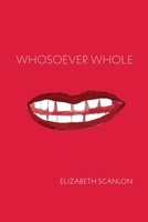 Whosoever Whole 1632431297 Book Cover