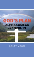 God's Plan: Alpha & Omega of Covid 19 1480895954 Book Cover