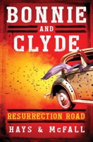 Bonnie and Clyde: Resurrection Road (Book 1) 0997411333 Book Cover