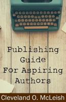 Publishing Guide for Aspiring Authors 1986574040 Book Cover
