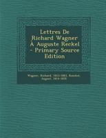 Lettres De Richard Wagner � Auguste Reckel 1160180881 Book Cover