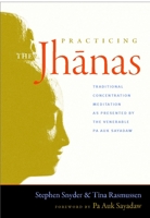 Practicing the Jhanas: Traditional Concentration Meditation as Presented by the Venerable Pa Auk Sayadaw 0615198767 Book Cover