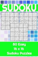 80 Easy 16x16 Sudoku Puzzles: To challenge the mind. Perfect for home, work or school. Great for a leisurely break to help keep the mind active. B09499WYHX Book Cover